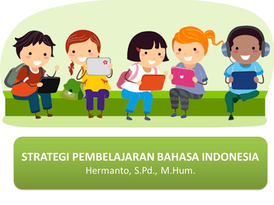 Strategi Pembelajaran Bahasa Indonesia F